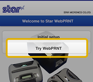 Try WebPRNT Button of Star WebPRNT